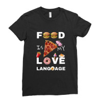 Food Is My Love Language Ladies Fitted T-shirt | Artistshot