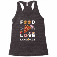 Food Is My Love Language Racerback Tank | Artistshot