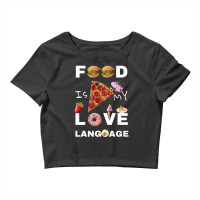 Food Is My Love Language Crop Top | Artistshot