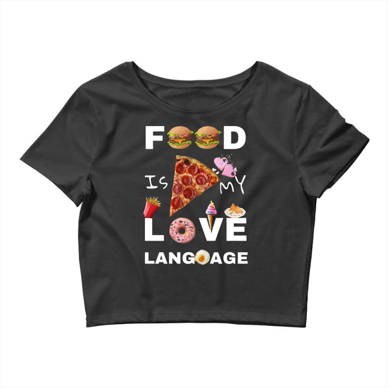 Food Is My Love Language Crop Top by aicaart | Artistshot