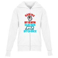 Genius Brain By Birth Slacker By Choice Youth Zipper Hoodie | Artistshot