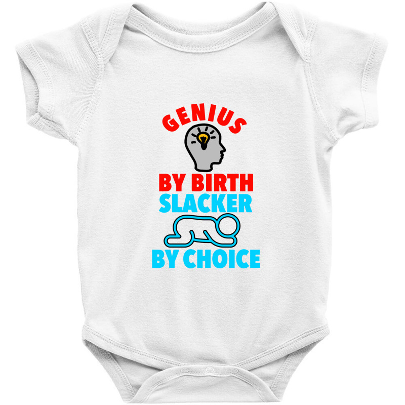 Genius Brain By Birth Slacker By Choice Baby Bodysuit by aicaart | Artistshot