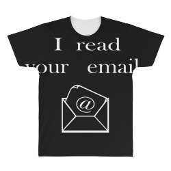 i read your email All Over Men's T-shirt | Artistshot