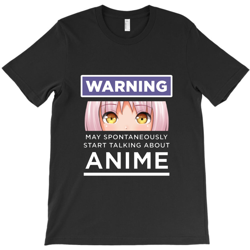 Warning May Spontaneously Start Talking About Anime T-shirt | Artistshot