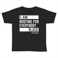 Rooting For Everybody Toddler T-shirt | Artistshot