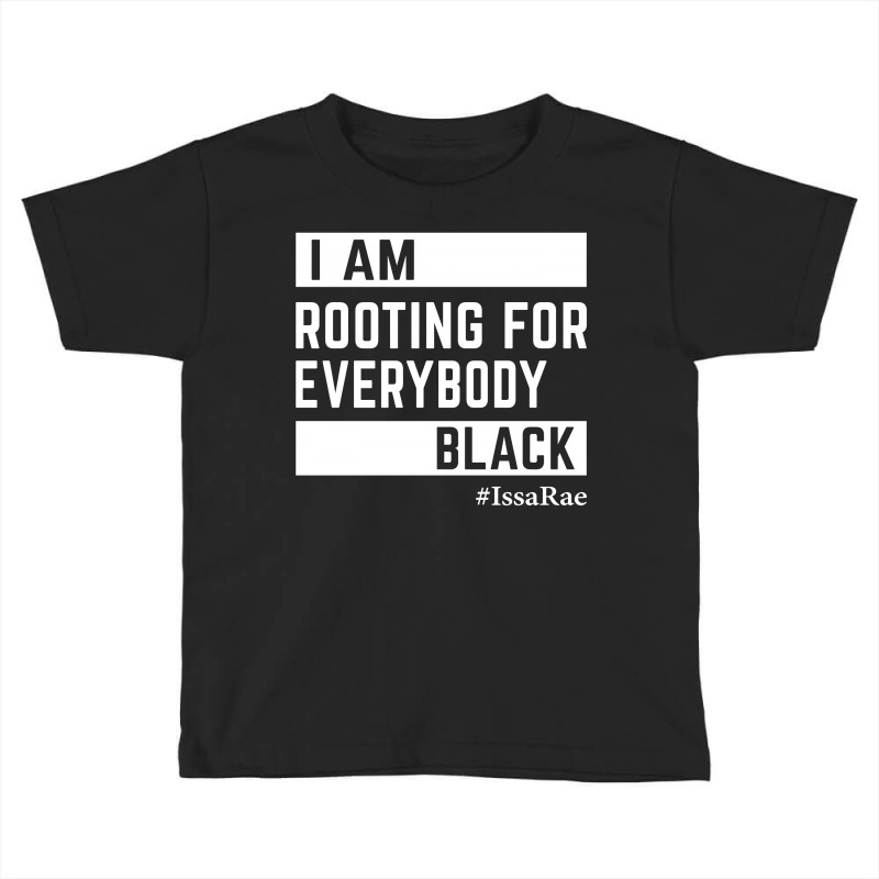 Rooting For Everybody Toddler T-shirt | Artistshot