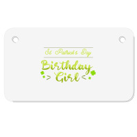 Funny St Patricks Day  For Birthday Girl St Pattys Day Motorcycle License Plate | Artistshot