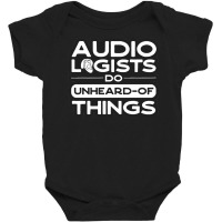 Audiology T  Shirt Pediatric Audiologist Audiology Do Unheard Of Thing Baby Bodysuit | Artistshot