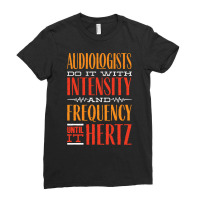 Audiology T  Shirt Pediatric Audiologist Audiology Until It Hertz Funn Ladies Fitted T-shirt | Artistshot