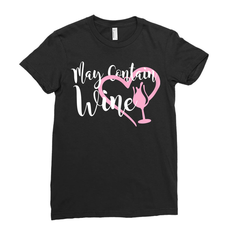 Womens May Contain Wine Shirt Women Oenophile Winemaker Gift Idea T Sh Ladies Fitted T-shirt | Artistshot