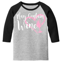 Womens May Contain Wine Shirt Women Oenophile Winemaker Gift Idea T Sh Youth 3/4 Sleeve | Artistshot