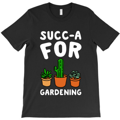 Succ A For Plants Succulent Gardening Parody T-shirt Designed By Winda Amelia