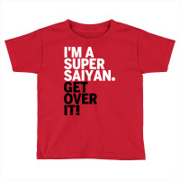 Get Over It Saiyan Toddler T-shirt | Artistshot