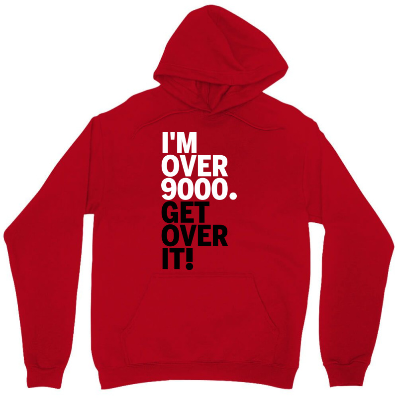 Get Over It Nine Thousand Unisex Hoodie by Karlangas | Artistshot