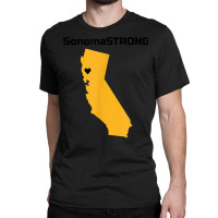 Support Sonoma Strong California State Heart Love T Shirt Classic T-shirt | Artistshot