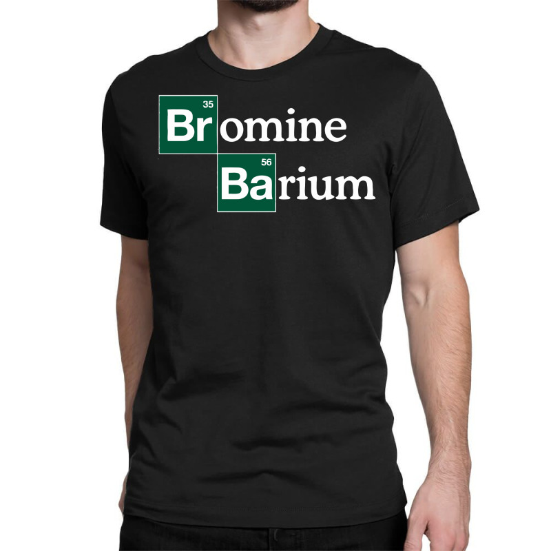 Bromine And Barium Funny Science Classic T-shirt by aryo24 | Artistshot