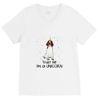 Welsh Springer Spaniel Trust Me I'm A Unicorn Dog V-neck Tee | Artistshot