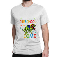 Watch Out Preschool Here I Come Dinosaurs Back To School Classic T-shirt | Artistshot