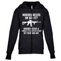 Nobody Needs An Ar 15 Youth Zipper Hoodie | Artistshot