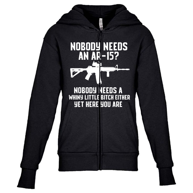 Nobody Needs An Ar 15 Youth Zipper Hoodie by GassPoll | Artistshot