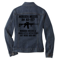 Nobody Needs An Ar 15 Ladies Denim Jacket | Artistshot