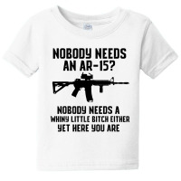 Nobody Needs An Ar 15 Baby Tee | Artistshot