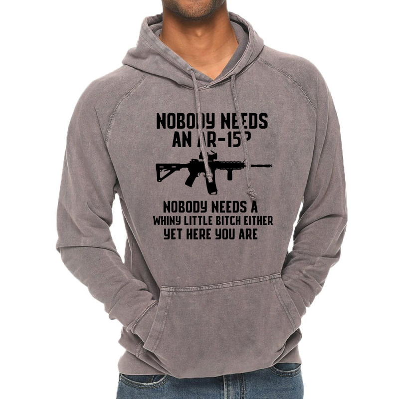 Nobody Needs An Ar 15 Vintage Hoodie by GassPoll | Artistshot