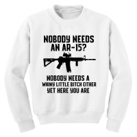 Nobody Needs An Ar 15 Youth Sweatshirt | Artistshot