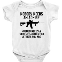 Nobody Needs An Ar 15 Baby Bodysuit | Artistshot