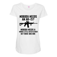 Nobody Needs An Ar 15 Maternity Scoop Neck T-shirt | Artistshot