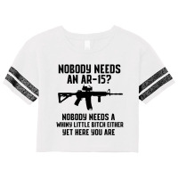 Nobody Needs An Ar 15 Scorecard Crop Tee | Artistshot