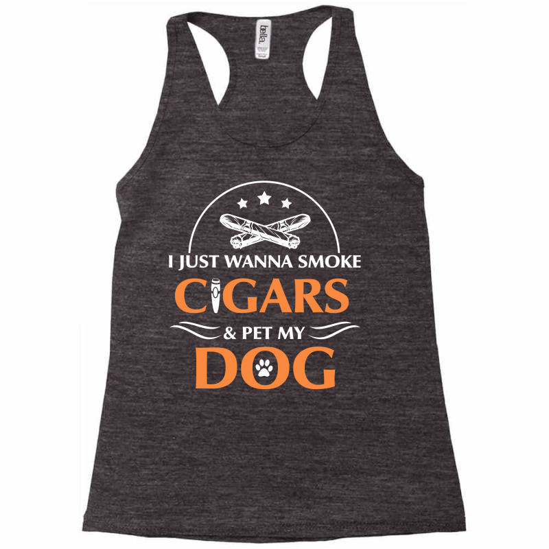 I Just Want To Smoke Cigars And Pet My Dog Cigarsdog Loves Long Sleeve Racerback Tank by adrienskradski | Artistshot