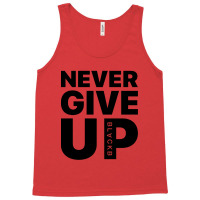 Never Give Up Tank Top | Artistshot