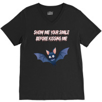 Show Me Your Smile Before Kissing Me Kissing Mouth Vampire T Shirt V-neck Tee | Artistshot