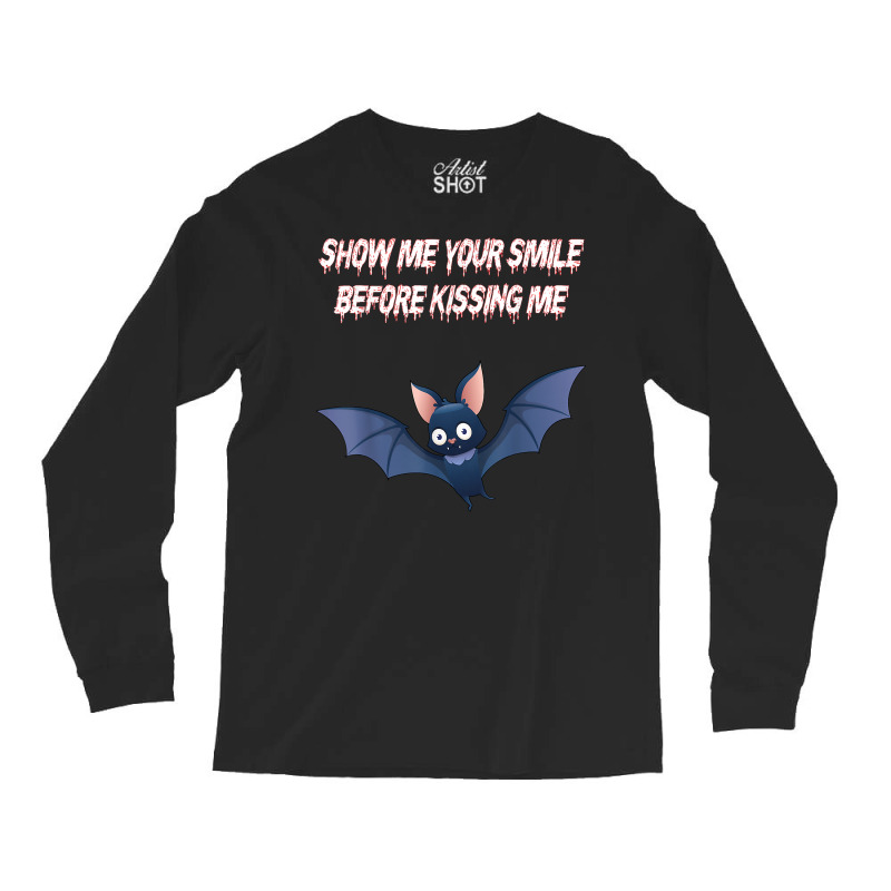 Show Me Your Smile Before Kissing Me Kissing Mouth Vampire T Shirt Long Sleeve Shirts by muhrlycogant3h | Artistshot