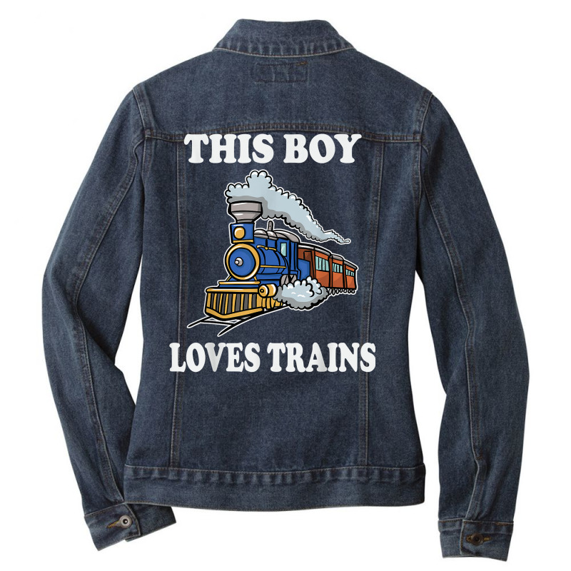 This Boy Loves Trains Gift Train Wagon Lover Gifts T Shirt Ladies Denim Jacket by rainandehay | Artistshot