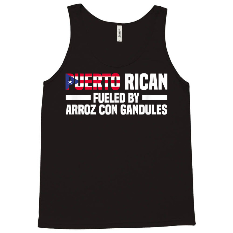 Puerto Rican Fueled By Arroz Con Gandules   Puerto Rico T Shirt Tank Top | Artistshot