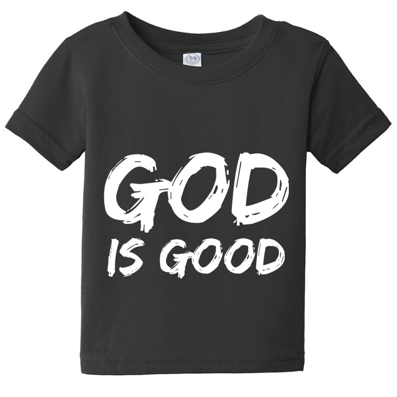 God Is Good  For Men Christian Praise & Worship Baby Tee | Artistshot