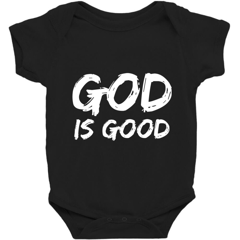 God Is Good  For Men Christian Praise & Worship Baby Bodysuit | Artistshot