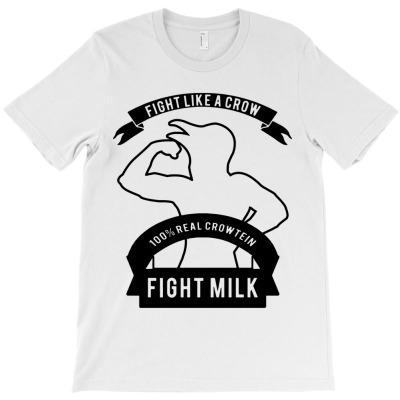 Fight Milk T-shirt Designed By Bertaria