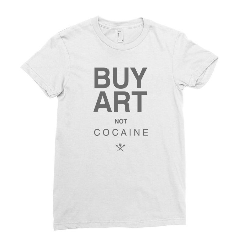 Buy Art Not Cocaine Ladies Fitted T-Shirt by AnncCurr | Artistshot