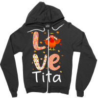 Thanksgiving Theme Love Tita Happy Turkey Day Thanksgiving T Shirt Zipper Hoodie | Artistshot