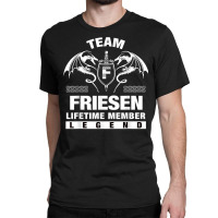 Team Friesen Lifetime Member Gifts T Shirt Classic T-shirt | Artistshot