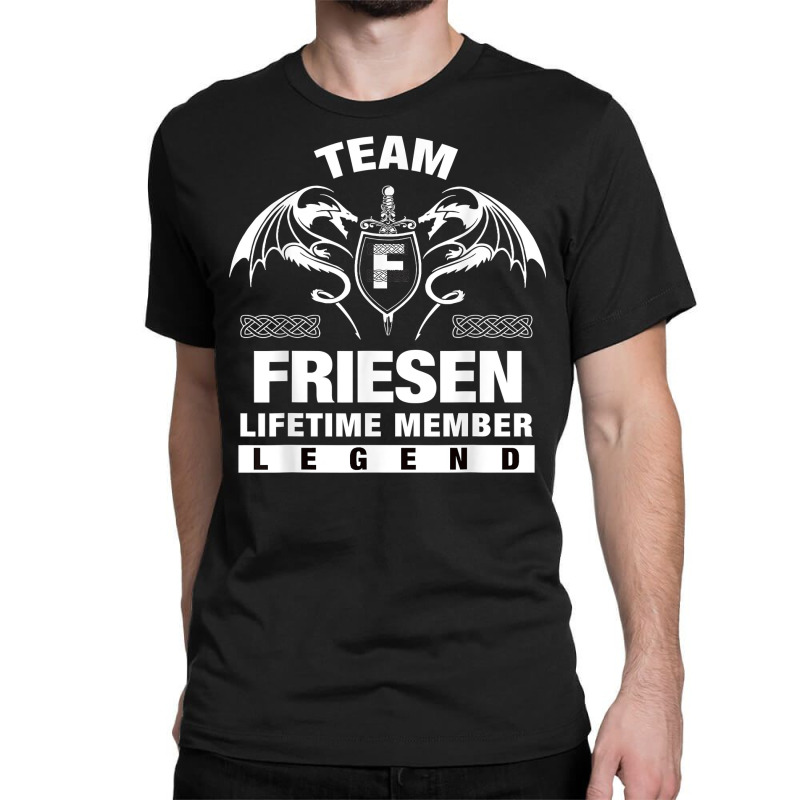 Team Friesen Lifetime Member Gifts T Shirt Classic T-shirt by maionexzweddel1i | Artistshot