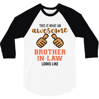 Brother In Law 3/4 Sleeve Shirt Designed By Best Tees