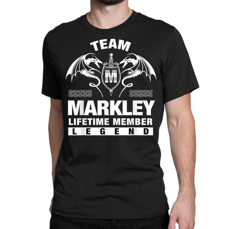 Team Markley Lifetime Member Gifts T Shirt Classic T-shirt by maionexzweddel1i | Artistshot