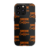 Sunshine And Coffee T  Shirt Sunshine And Coffee T  Shirt Iphone 13 Pro Case | Artistshot