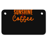 Sunshine And Coffee T  Shirt Sunshine And Coffee T  Shirt Motorcycle License Plate | Artistshot