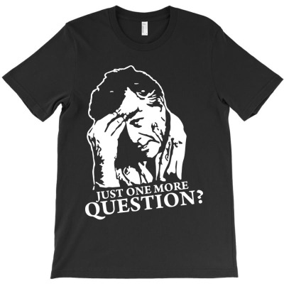 Just One More Question T-shirt Designed By Bertaria