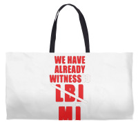 We Have Already Witnessed Weekender Totes | Artistshot